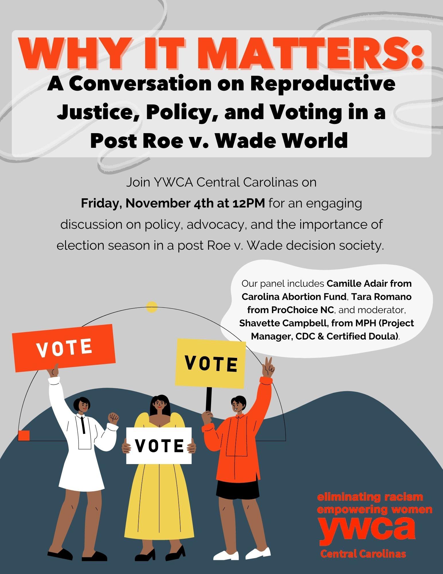 Why It Matters: A Conversation on Reproductive Justice, Policy and Voting in a Post Roe v Wade World